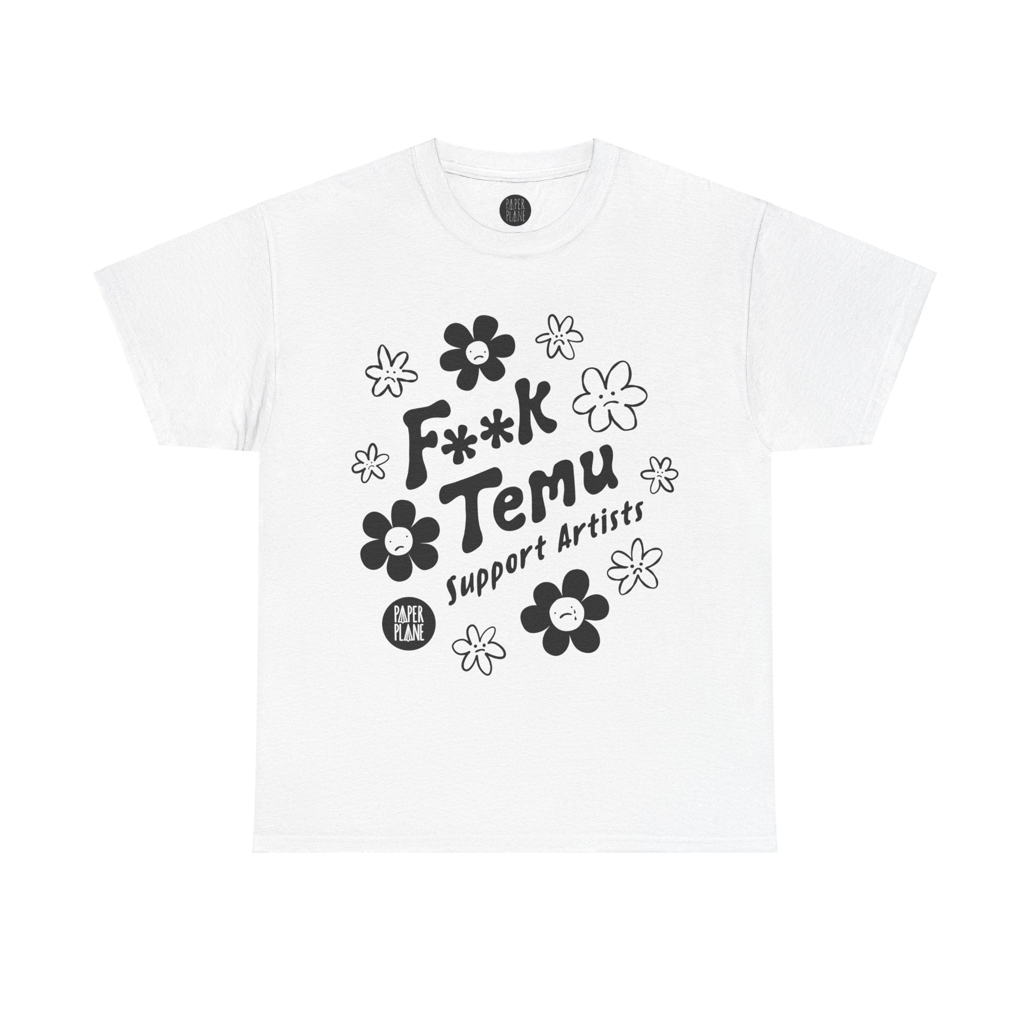 F**K Temu. Support Artists T Shirt Unisex Heavy Cotton Tee