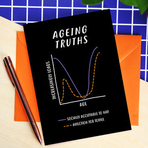 Ageing Truths Birthday Card