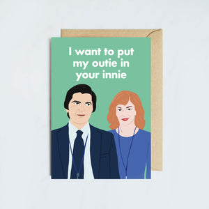 I Want To Put My Outie In Your Innie Helly and Mark Severance Card - Anniversary Valentines