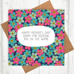 Sorry For Kicking You In The Womb Mother's Day Card