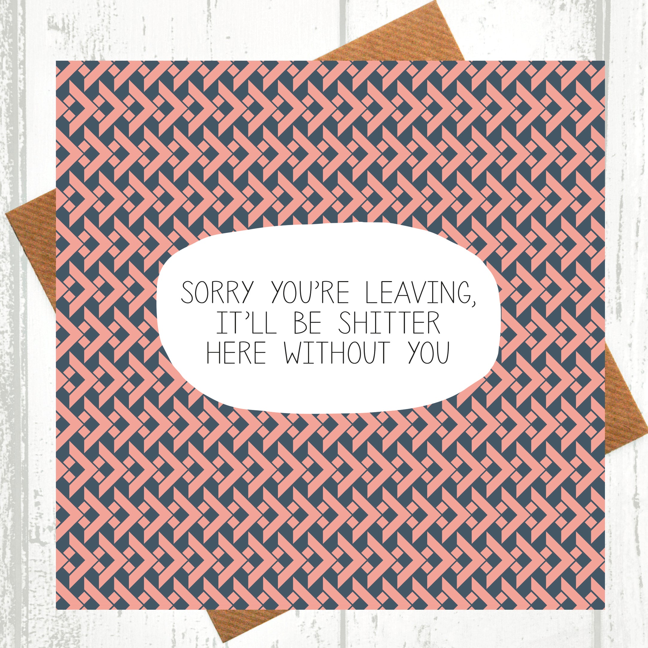 It'll Be Shitter Here Without You Leaving Card