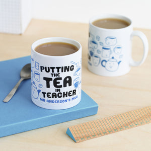 Putting The Tea in Teacher Personalised Mug