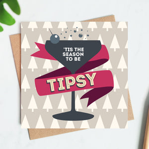 'Tis The Season To Be Tipsy Christmas Card