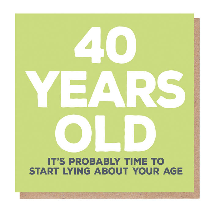 Funny 40 Years Old Birthday Card