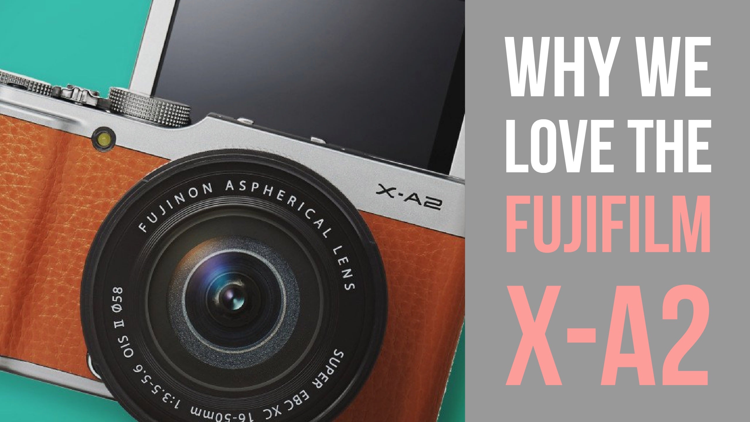 Why we love the FujiFilm X-A2