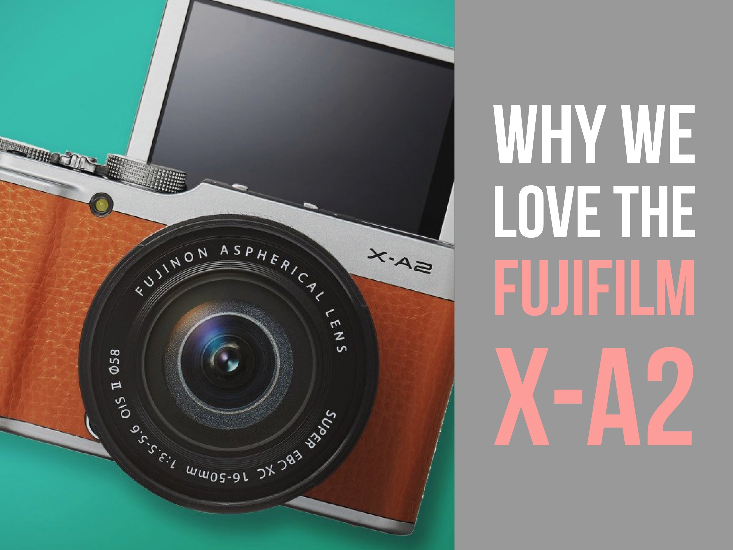 Why we love the FujiFilm X-A2