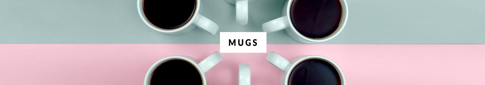 Mugs