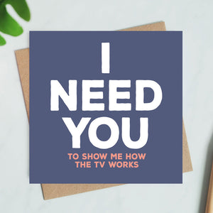 I Need You Card