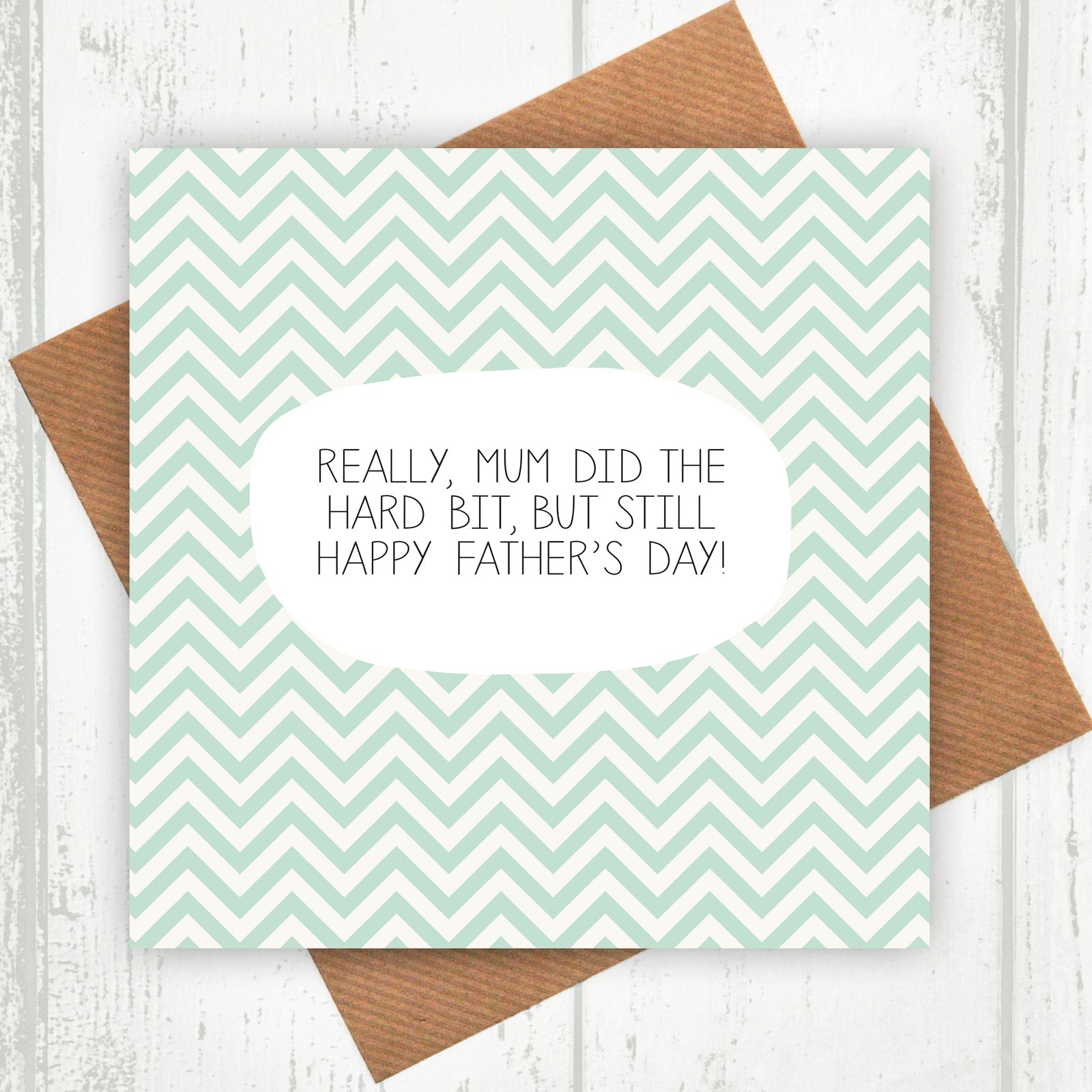 Mum Did The Hard Bit Father's Day Card