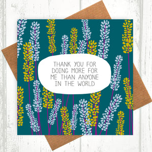 Thank You For Doing More For Me Than Anyone In The World Card