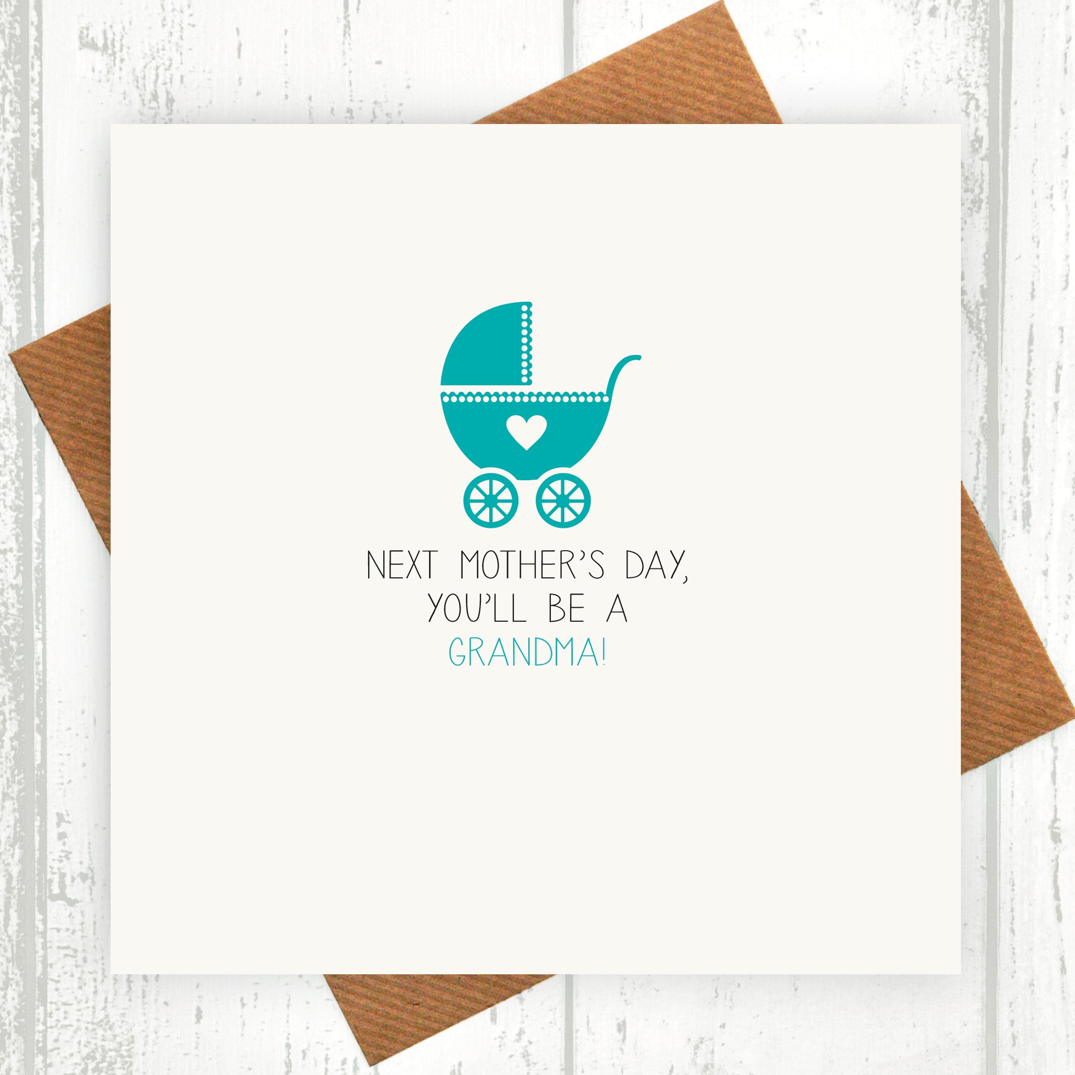 Next Mother's Day You'll Be A Grandma Card