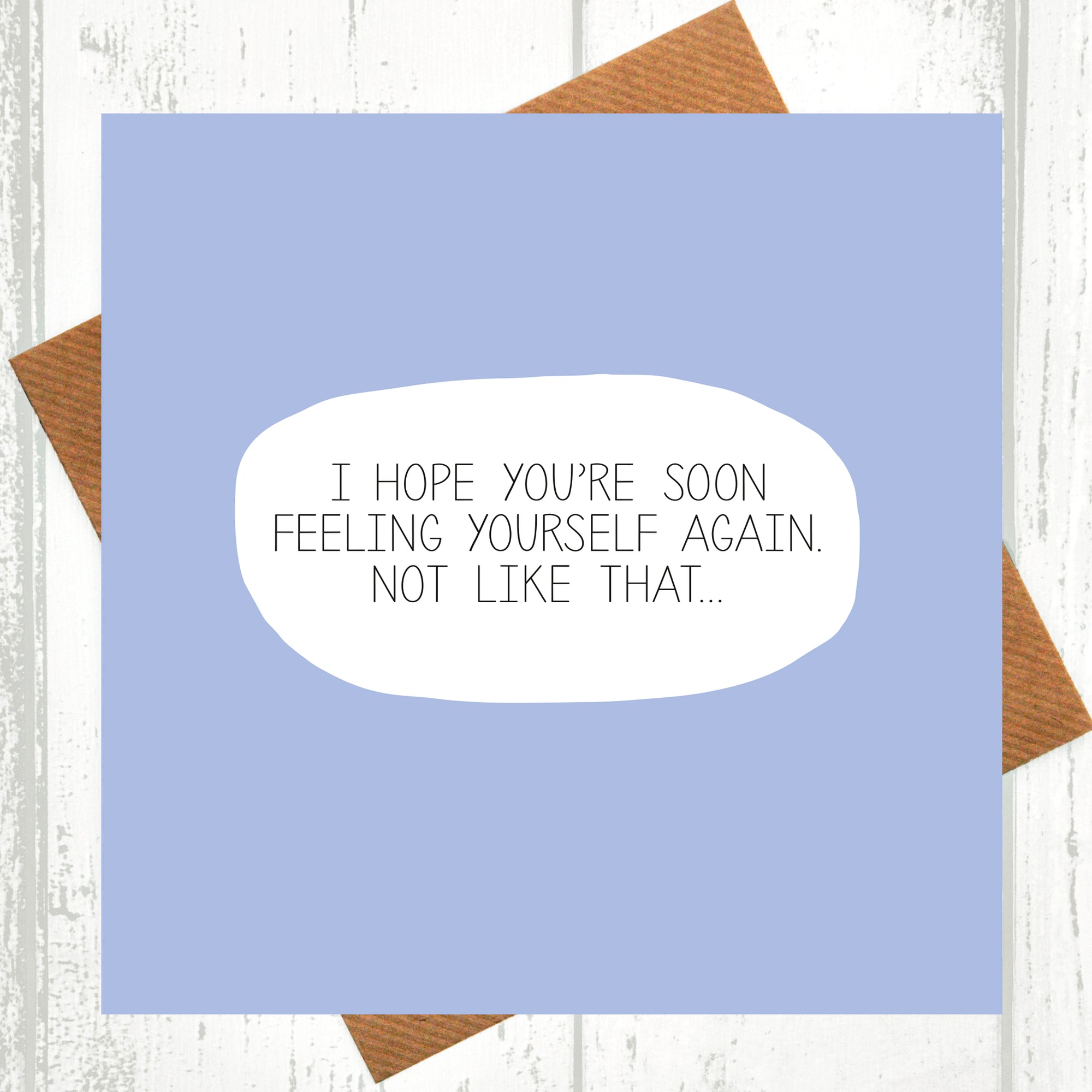 Feeling Yourself Get Well Soon Card
