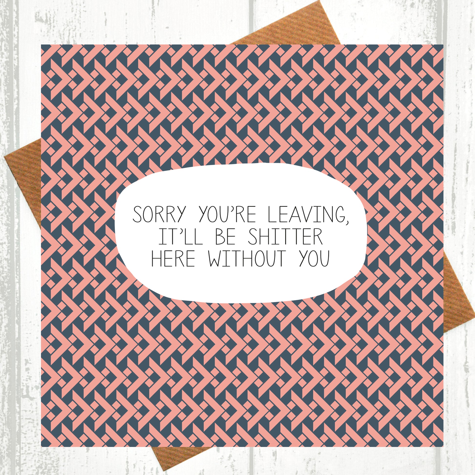 It'll Be Shitter Here Without You Leaving Card