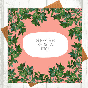Sorry For Being A Dick Card
