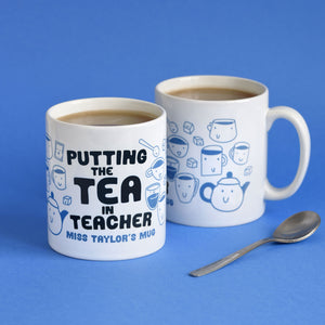 Putting The Tea in Teacher Personalised Mug