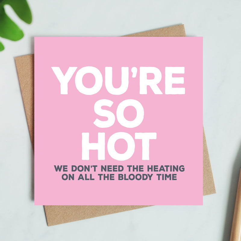 You're So Hot Card