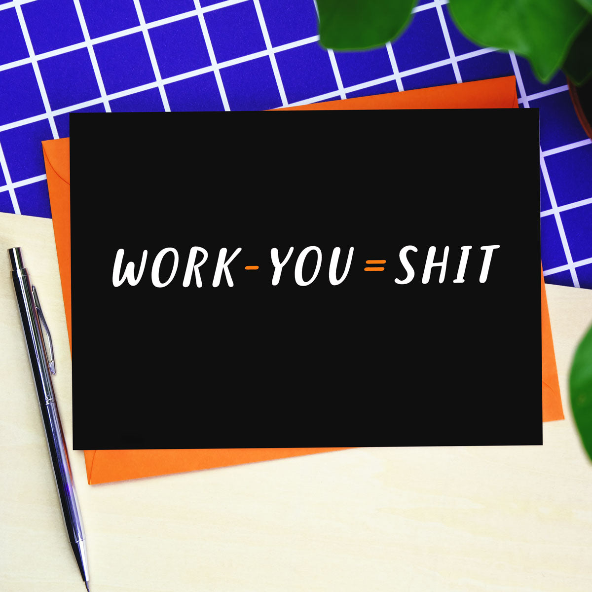 Work - You = Shit Leaving Card