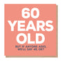 Funny 60 Years Old Birthday Card