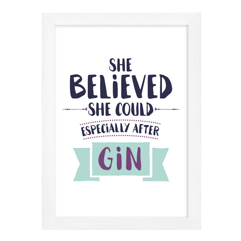 She Believed She Could Especially After Gin Print