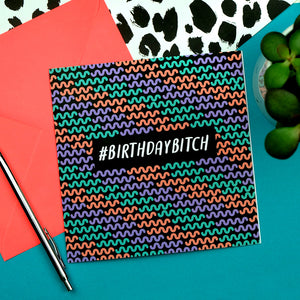 #BIRTHDAYBITCH card