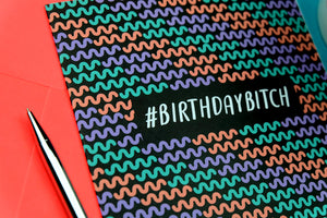 #BIRTHDAYBITCH card