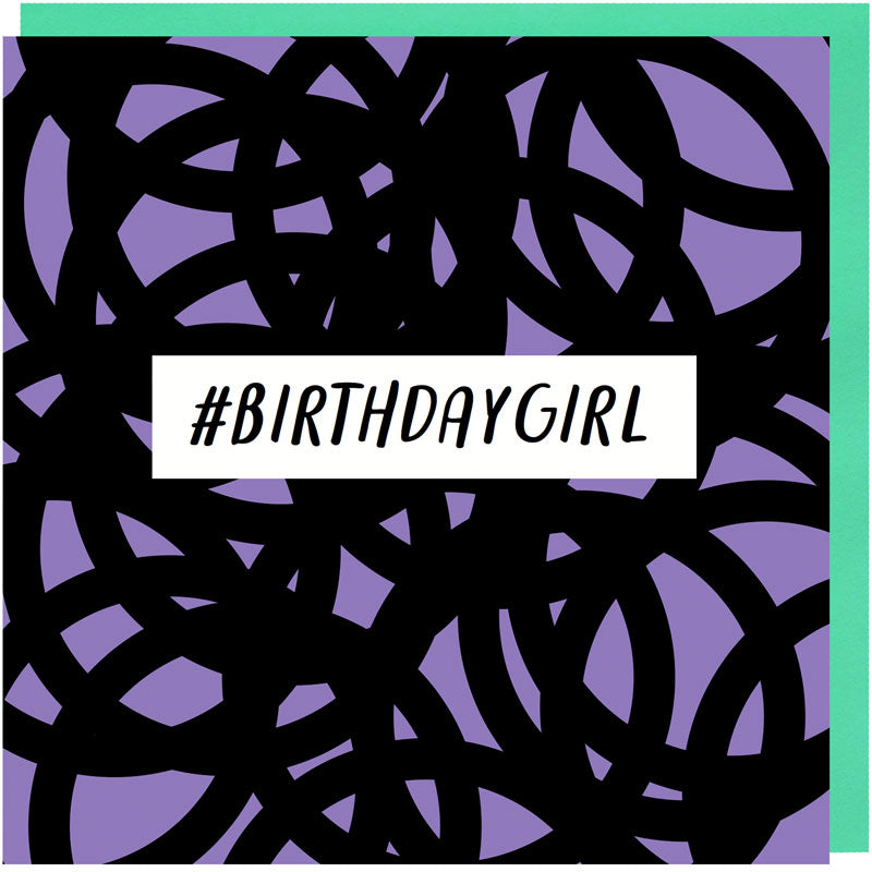 #BIRTHDAYGIRL birthday card