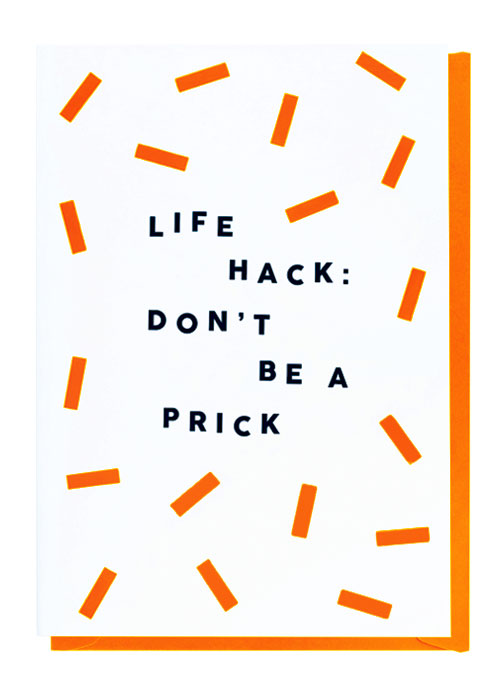 Life Hack: Don't Be A Prick Card