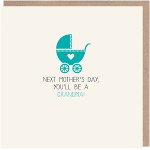 Next Mother's Day You'll Be a Grandma