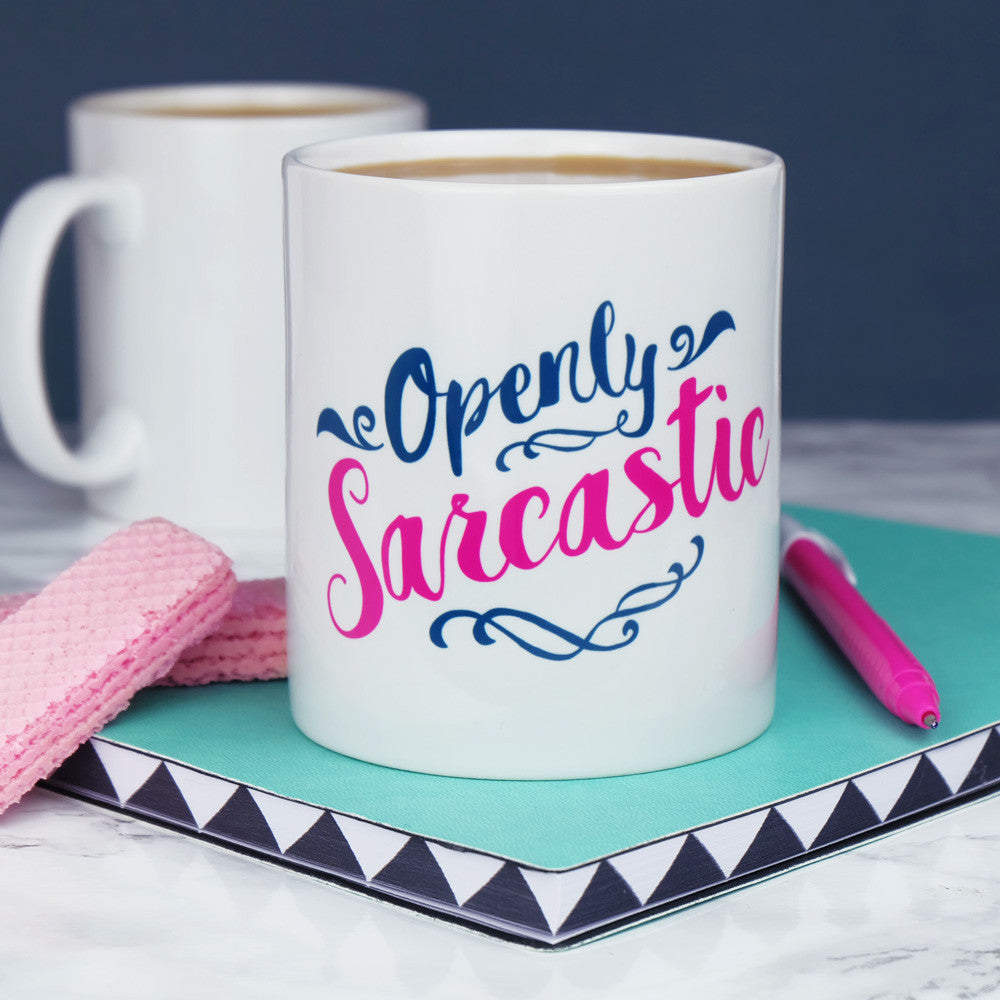 Openly Sarcastic Mug