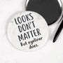 funny slogan Pocket Mirror/Badge/Bottle Opener