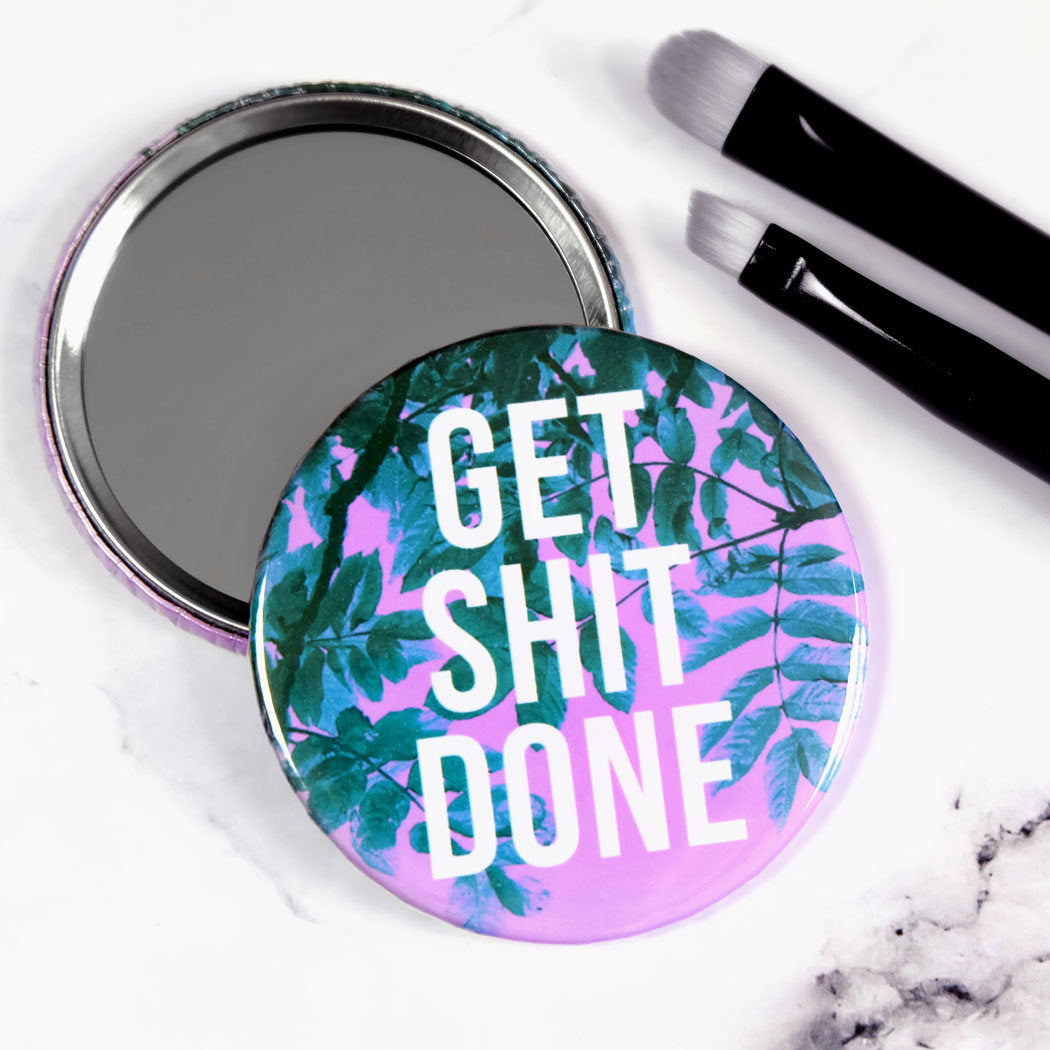 Get Shit Done Pocket Mirror/Badge/Bottle Opener