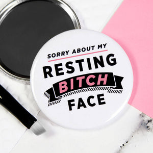 Resting Bitch Face Pocket Mirror/Badge/Bottle Opener